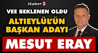 Beklenen Oldu – Mesut Eray Altıeylül’e Aday
