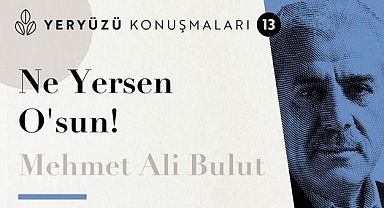 Yeryüzü Konuşmaları'nın Konuğu Mehmet Ali Bulut, Havranlılar İle Buluşuyor!