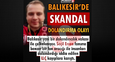 Balıkesir’de Skandal Dolandırma Olayı
