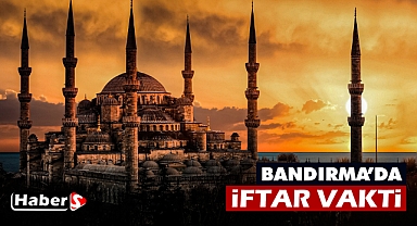 Bandırma’da 13 Mart’ta İftar Vakti