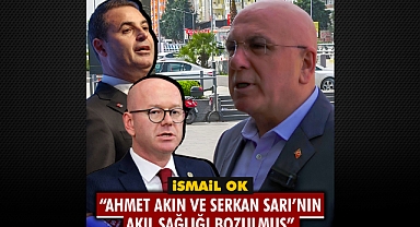 İsmail Ok “Ahmet Akın ve Serkan Sarı’nın Akıl Sağlığı Bozulmuş”