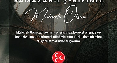 MHP İl Başkanı Niyazi Tunç Hayırlı Ramazanlar Diledi