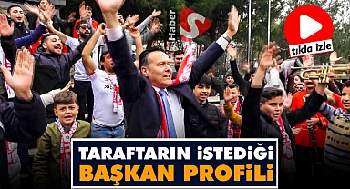Taraftarın İstediği Başkan Profili