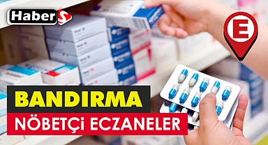 Bandırma’da 14 Nisan’da Nöbetçi Eczaneler