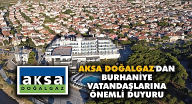 AKSA Doğalgaz'dan Burhaniye Vatandaşlarına Önemli Duyuru