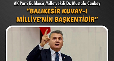 “Balıkesir Kuvay-I Milliye’nin Başkentidir”