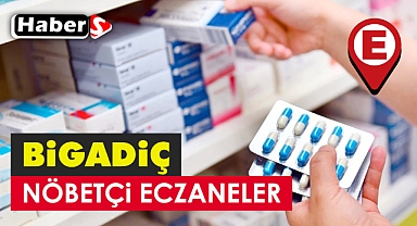 Bigadiç'te 23 Mayıs’ta Nöbetçi Eczaneler