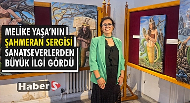 Melike Yaşa’nın Şahmeran Sergisi Sanatseverlerden Büyük İlgi Gördü