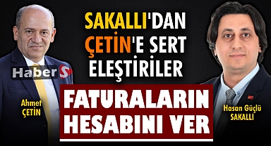 Sakallı'dan Çetin'e Sert Eleştiriler - Sorular Cevap bekliyor