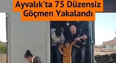 Ayvalık'ta 75 Düzensiz Göçmen Yakalandı