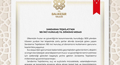 Balıkesir Valisi İsmail Ustaoğlu'ndan Jandarma Teşkilatı'nın 185. Kuruluş Yıl Dönümü Mesajı