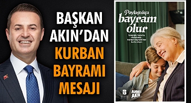 Başkan Akın’dan, Kurban Bayramı mesajı