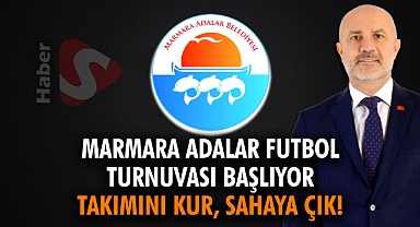 Marmara Adalar Futbol Turnuvası Başlıyor: Takımını Kur, Sahaya Çık!