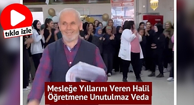 Mesleğe Yıllarını Veren Halil Öğretmene Unutulmaz Veda