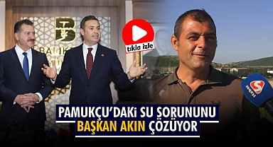 Pamukçu’daki Su Sorununu Başkan Akın Çözüyor