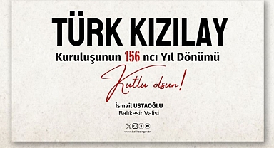 Vali İsmail Ustaoğlu, Türk Kızılay'ın 156. Kuruluş Yıldönümünü Kutladı