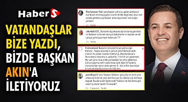 Vatandaşlar Bize Yazdı, Bizde Başkan Akın'a İletiyoruz