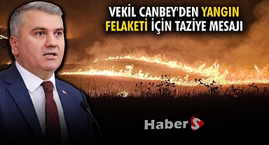 Vekil Canbey'den Yangın Felaketi İçin Taziye Mesajı 
