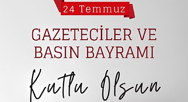 24 TEMMUZ GAZETECİLER VE BASIN BAYRAMI KUTLU OLSUN