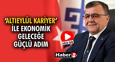 'Altıeylül Kariyer' İle Ekonomik Geleceğe Güçlü Adım