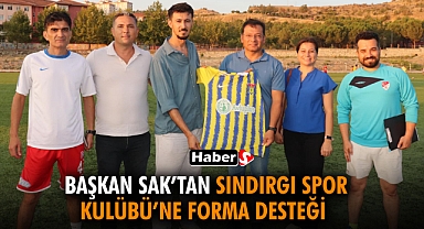 Başkan Sak’tan Sındırgı Spor Kulübü’ne Forma Desteği 