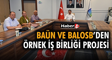 BAÜN ve BALOSB’den Örnek İş Birliği Projesi