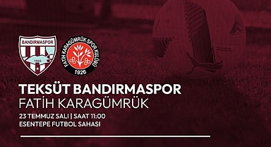 Teksüt Bandırmaspor, Fatih Karagümrük ile Hazırlık Maçında Karşılaşıyor