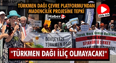 Türkmen Dağı Çevre Platformu'ndan Madencilik Projesine Tepki: 