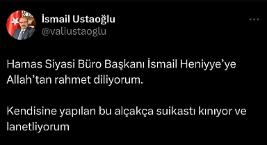 Vali İsmail Ustaoğlu’ndan İsmail Heniyye İçin Başsağlığı Mesajı