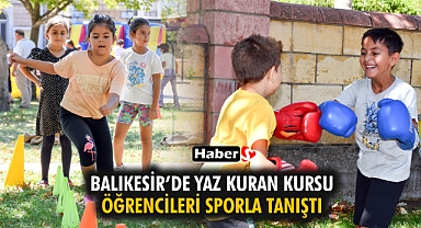 Balıkesir’de Yaz Kuran Kursu Öğrencileri Sporla Tanıştı