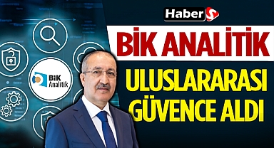 BİK Analitik uluslararası güvence aldı