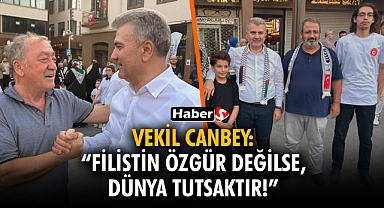 Vekil Canbey: “Filistin Özgür Değilse, Dünya Tutsaktır!”