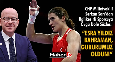 Vekil Sarı’dan Balıkesirli Sporcuya Övgü dolu sözler: “Esra Yıldız Kahraman, Gururumuz Oldun!”