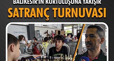 Balıkesir'in Kurtuluşuna Yakışır Satranç Turnuvası Başladı!