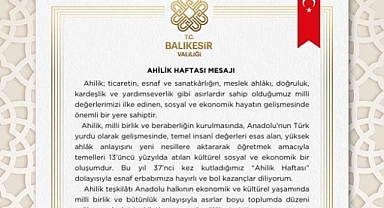 Balıkesir Valisi İsmail Ustaoğlu’ndan Ahilik Haftası Mesajı