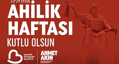 Başkan Ahmet Akın'dan Ahilik Haftası Mesajı