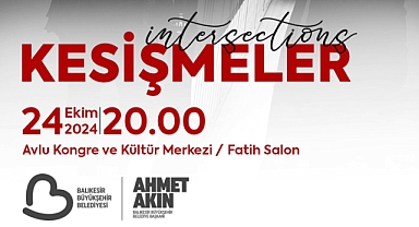 Balıkesir Büyükşehir Belediye Başkanı Ahmet Akın’dan Kültür ve Sanat Daveti