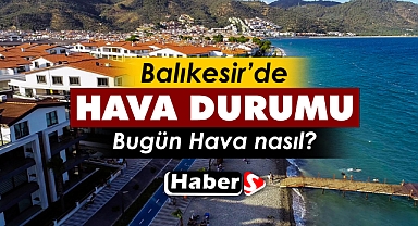 Balıkesir’de 2 Ekim’de Hava Durumu Nasıl Olacak?