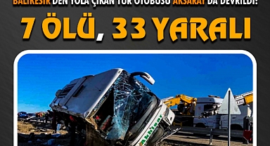 Balıkesir'den Yola Çıkan Tur Otobüsü Aksaray'da Devrildi: 7 Ölü, 33 Yaralı