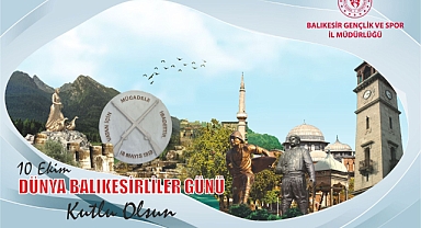 Balıkesir Gençlik ve Spor İl Müdürlüğü’nden Dünya Balıkesirliler Günü Mesajı