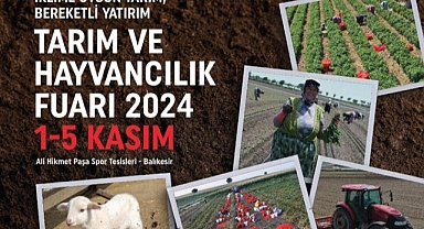 Balıkesir Tarım ve Hayvancılık Fuarı 1-5 Kasım 2024 Tarihleri Arasında Gerçekleşecek