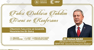 Bandırma Onyedi Eylül Üniversitesi'nde Dr. Hulusi Akar'a Fahri Doktora ve Güvenlik Konferansı