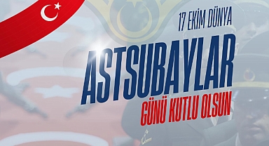 Başkan Mehmet Ertaş'tan 17 Ekim Dünya Astsubaylar Günü Mesajı