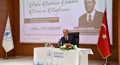 Hulusi Akar’a Bandırma Onyedi Eylül Üniversitesi'nde Fahri Doktora Verildi