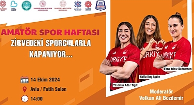 Zirvedeki Sporcular Gençlerle Buluşuyor: Amatör Spor Haftası Etkinliği