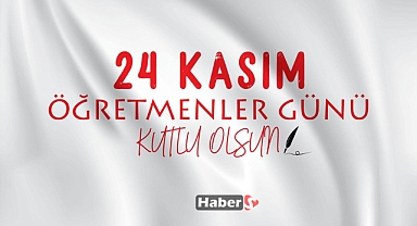 24 Kasım Öğretmenler Günü’nüz kutlu olsun!