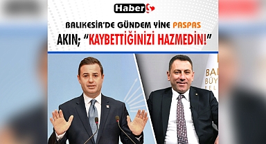 Balıkesir'de Gündem Yine Paspas - Akın; 