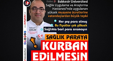 Balıkesir Üniversitesi Hastanesi’nde Muayene Ücretlerine Tepki Yağıyor 