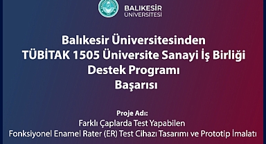 Balıkesir Üniversitesi’nden TÜBİTAK 1505 Başarısı: Sanayiyle İş Birliğinde Yeni Adım
