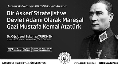 Bandırma Onyedi Eylül Üniversitesi'nde Atatürk Anısına Konferans Düzenlenecek